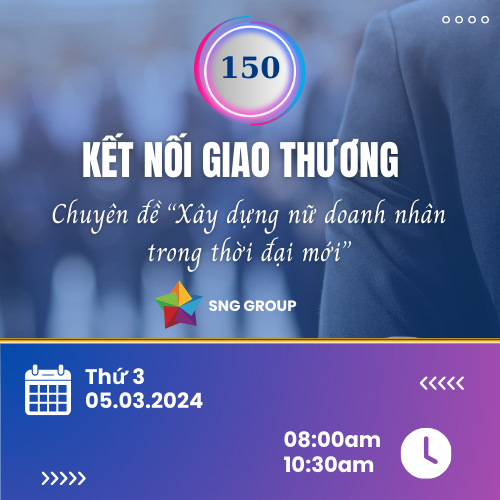 SNG Group kết nối giao thương - lần thứ 150